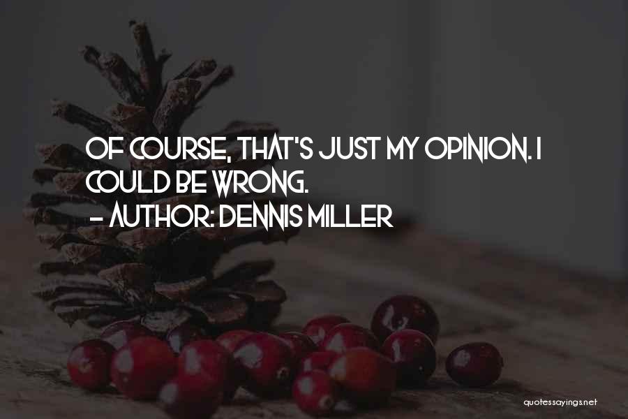 Dennis Miller Quotes 690457