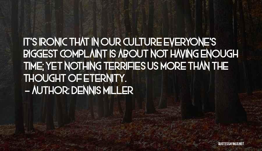 Dennis Miller Quotes 693987