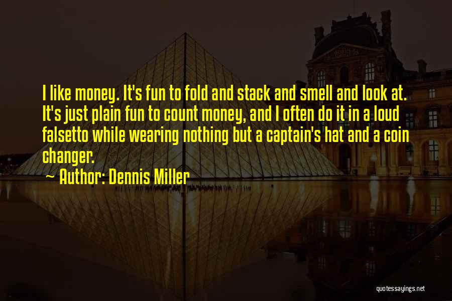 Dennis Miller Quotes 738820