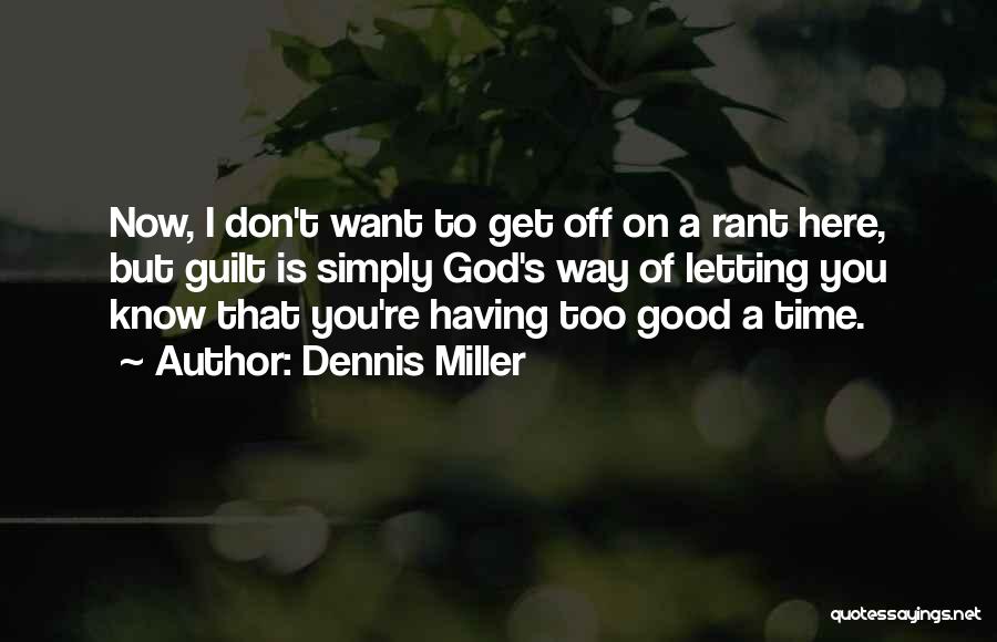 Dennis Miller Quotes 879061