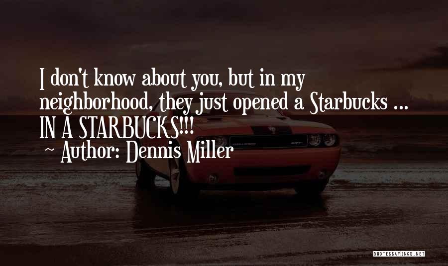 Dennis Miller Quotes 915947