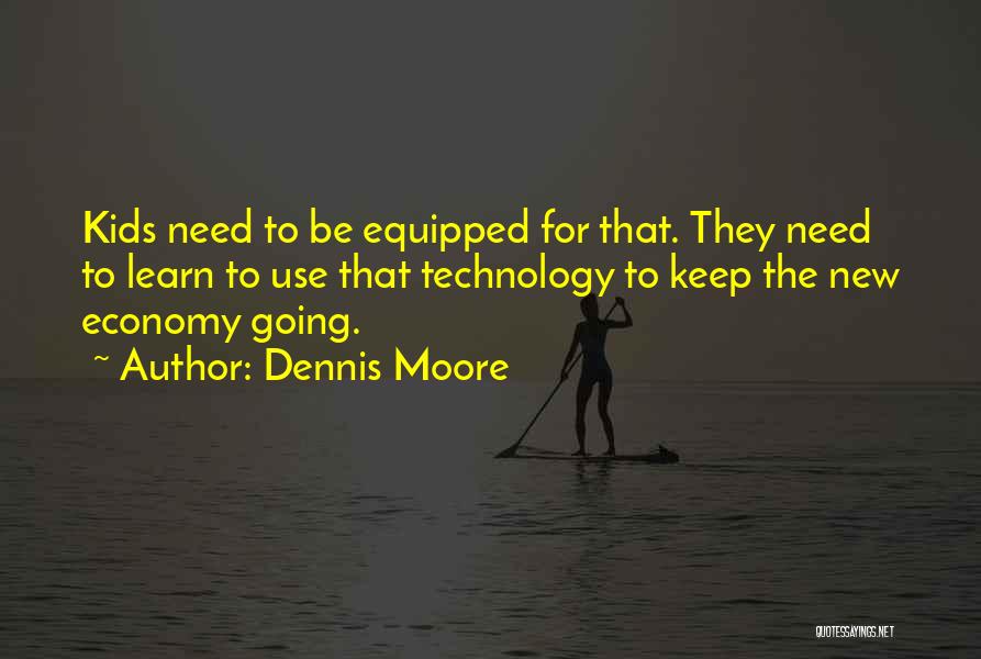 Dennis Moore Quotes 1700293