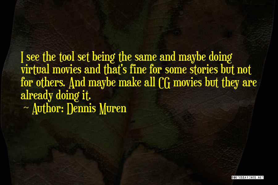 Dennis Muren Quotes 1148312