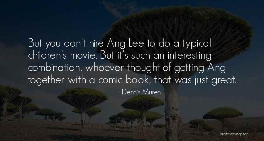 Dennis Muren Quotes 121023