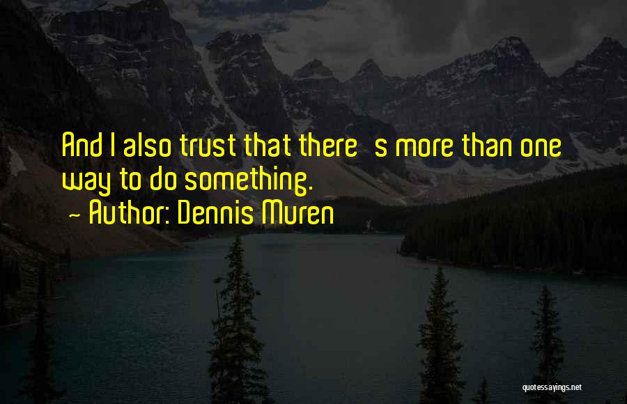 Dennis Muren Quotes 244222