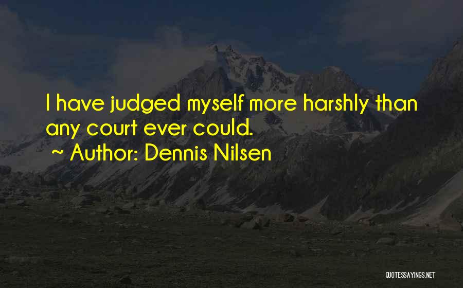 Dennis Nilsen Quotes 551627