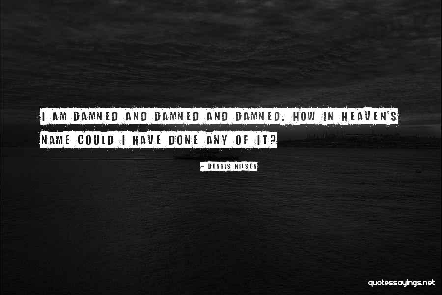 Dennis Nilsen Quotes 748298 Dennis Nilsen Quotes 748298