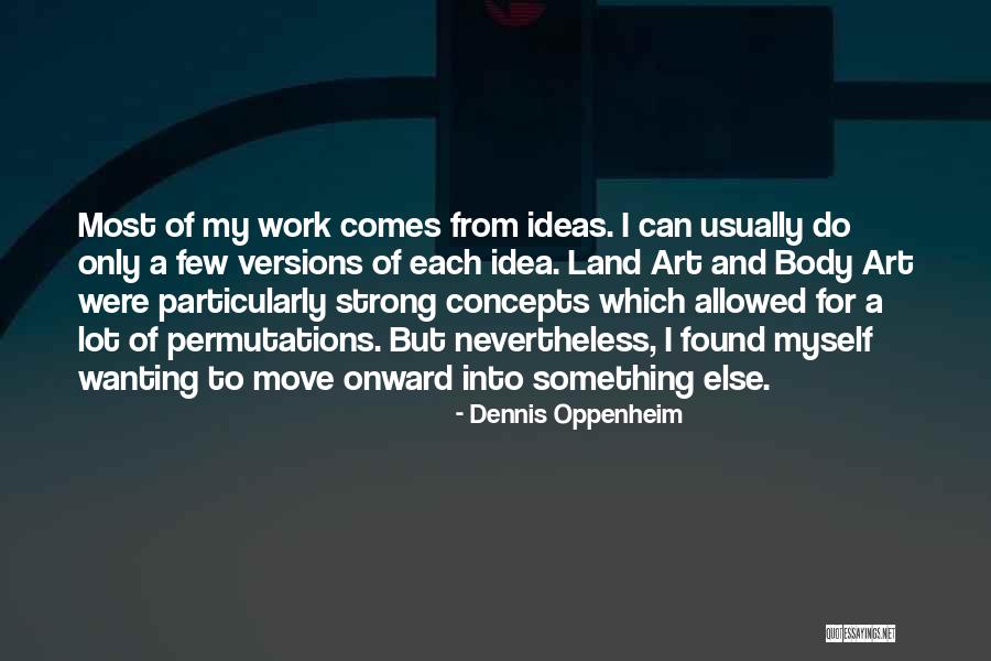 Dennis Oppenheim Quotes 1117813