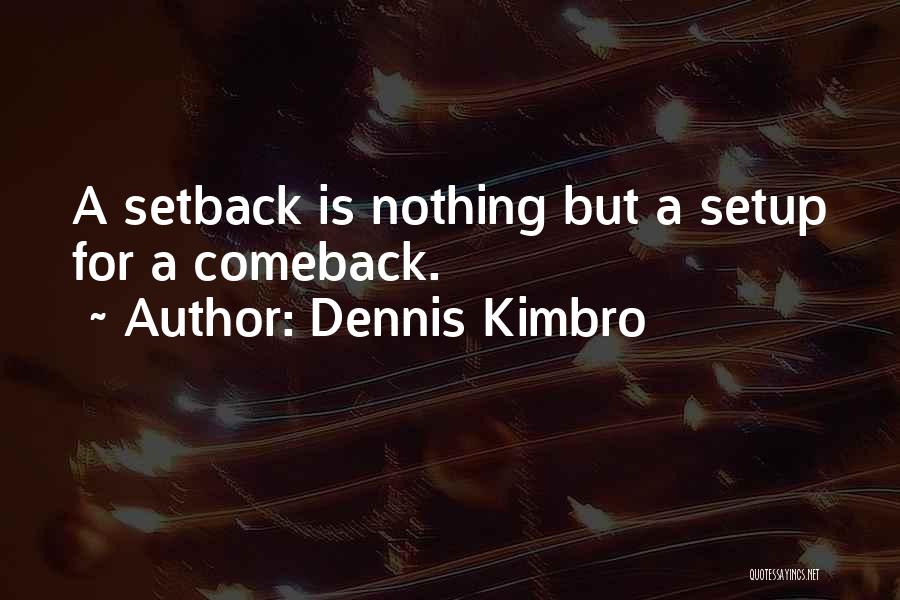 Dennis P Kimbro Quotes By Dennis Kimbro