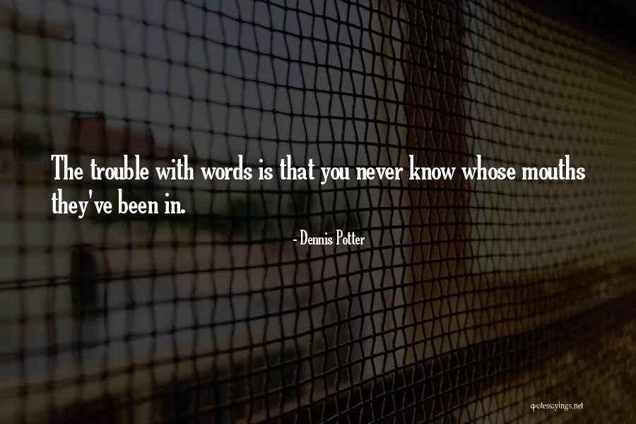 Dennis Potter Quotes 1146793 Dennis Potter Quotes 1146793
