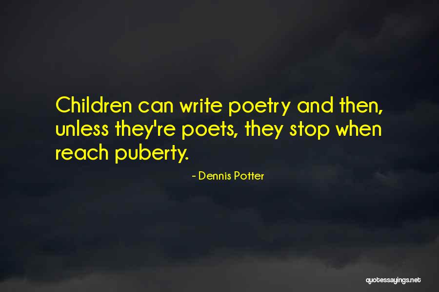 Dennis Potter Quotes 1163476 Dennis Potter Quotes 1163476