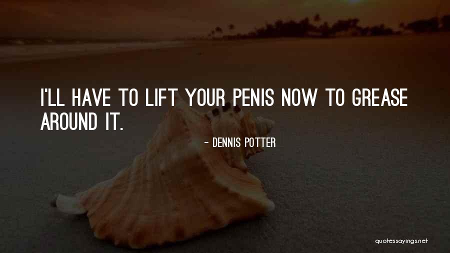 Dennis Potter Quotes 1359397 Dennis Potter Quotes 1359397