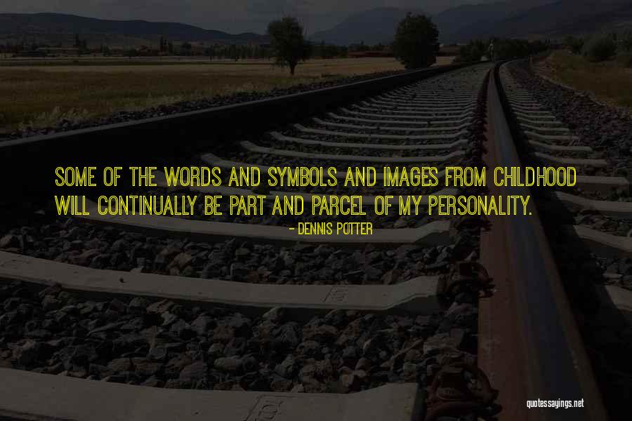 Dennis Potter Quotes 141094 Dennis Potter Quotes 141094