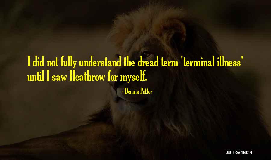 Dennis Potter Quotes 1666378 Dennis Potter Quotes 1666378