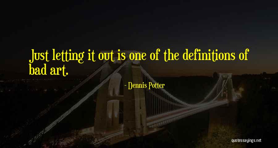 Dennis Potter Quotes 2053436 Dennis Potter Quotes 2053436