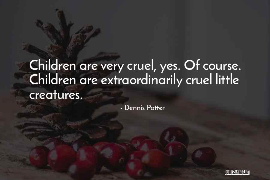 Dennis Potter Quotes 242297 Dennis Potter Quotes 242297
