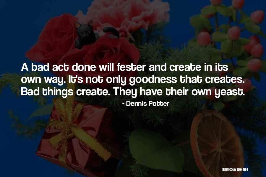 Dennis Potter Quotes 352783 Dennis Potter Quotes 352783
