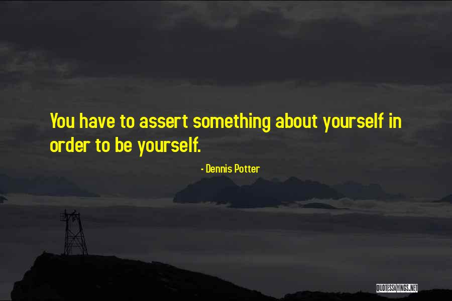 Dennis Potter Quotes 415700 Dennis Potter Quotes 415700