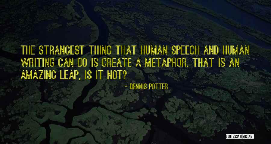 Dennis Potter Quotes 810880 Dennis Potter Quotes 810880