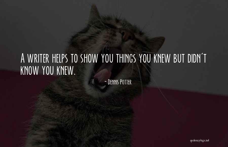 Dennis Potter Quotes 967591 Dennis Potter Quotes 967591