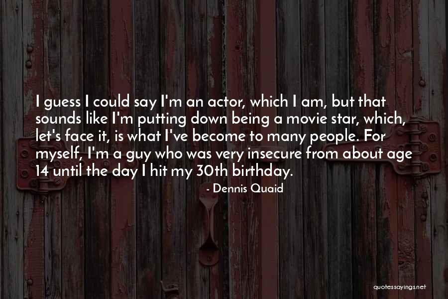Dennis Quaid Movie Quotes By Dennis Quaid Dennis Quaid Movie Quotes By Dennis Quaid