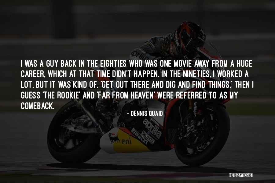 Dennis Quaid Movie Quotes By Dennis Quaid Dennis Quaid Movie Quotes By Dennis Quaid