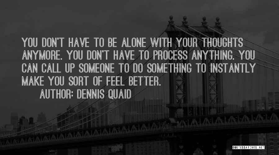 Dennis Quaid Quotes 1247257