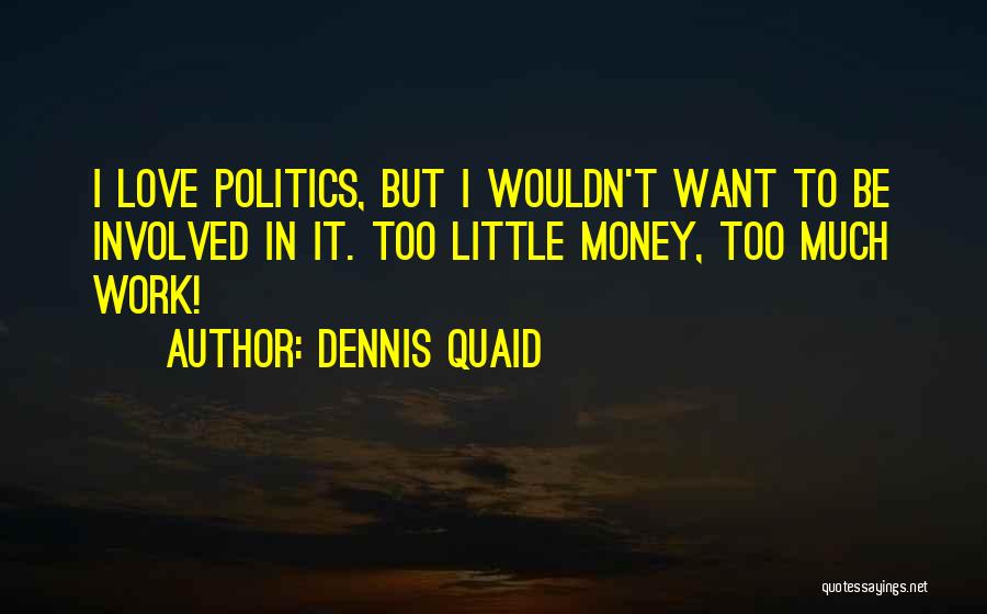 Dennis Quaid Quotes 1309568