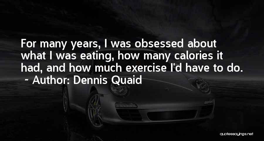 Dennis Quaid Quotes 1622645