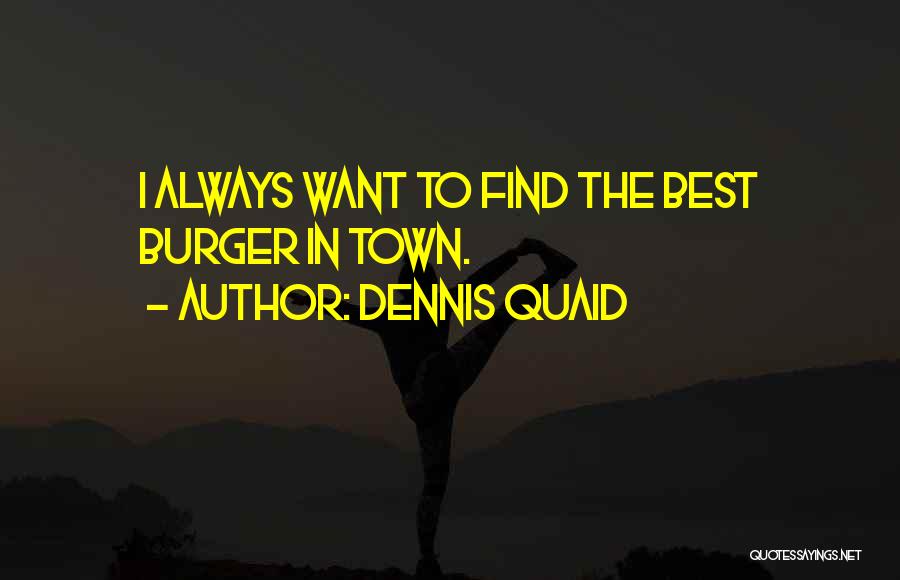 Dennis Quaid Quotes 1906896