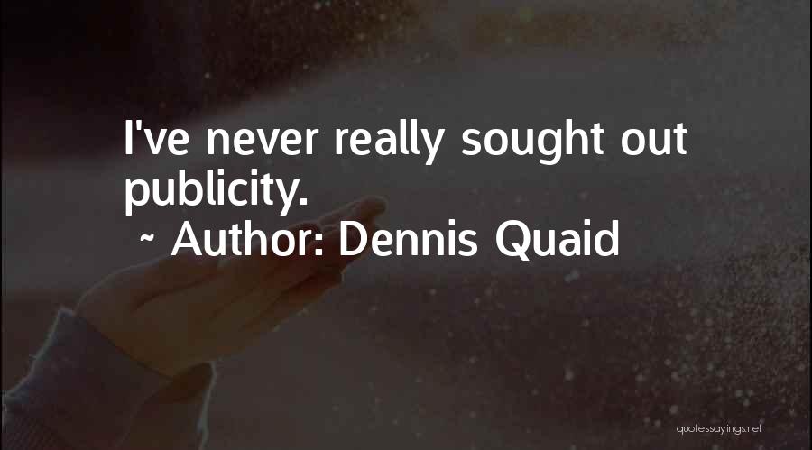 Dennis Quaid Quotes 228875