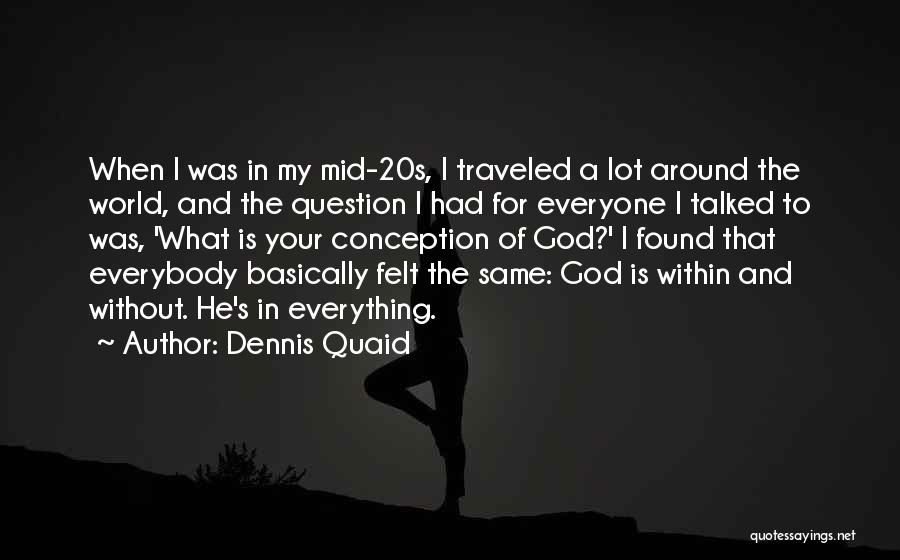 Dennis Quaid Quotes 295311