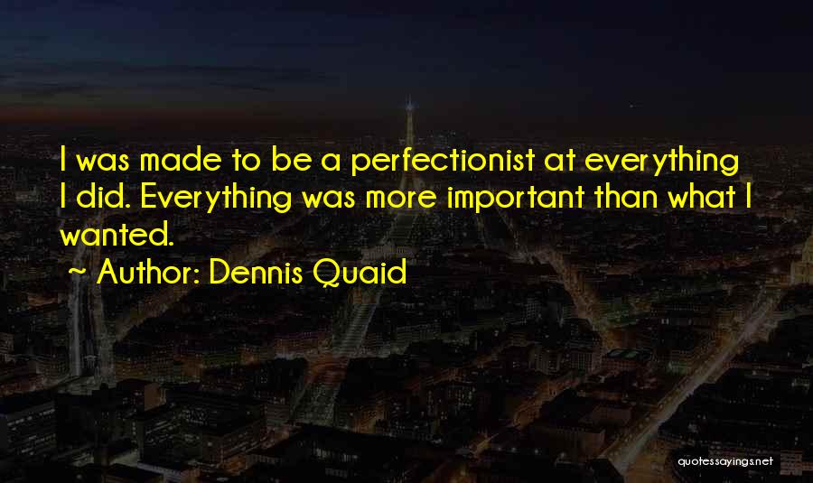 Dennis Quaid Quotes 300148