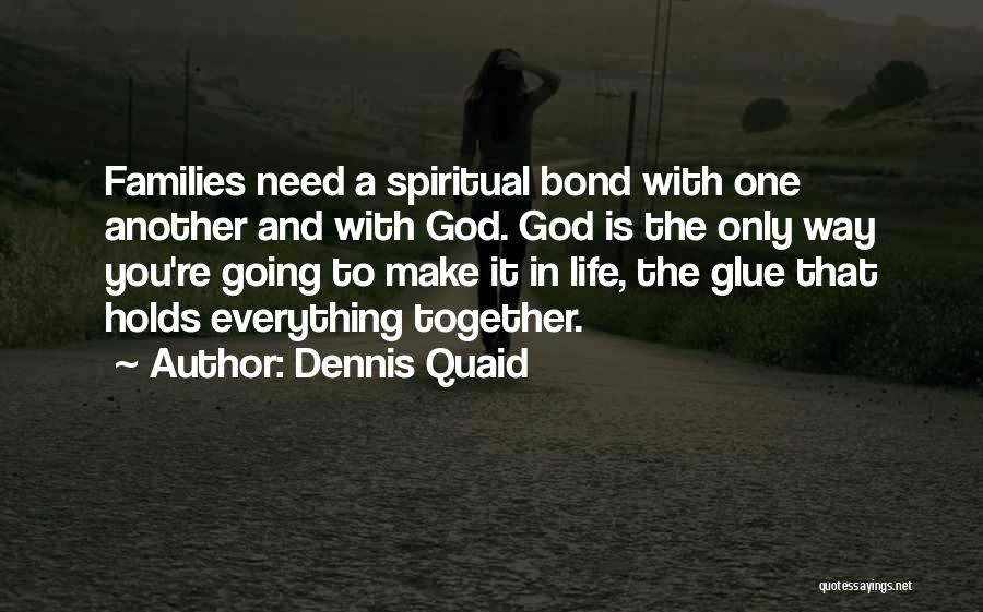 Dennis Quaid Quotes 361429