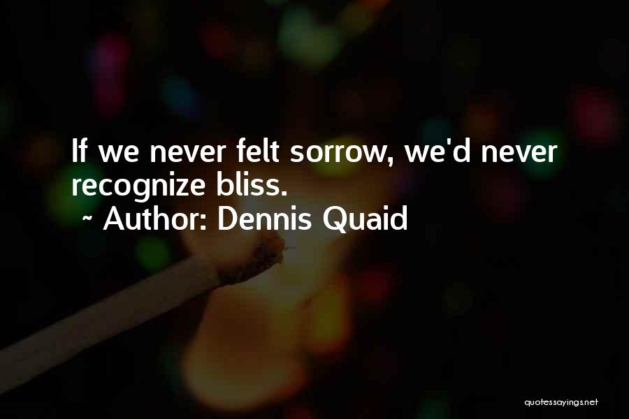 Dennis Quaid Quotes 440295