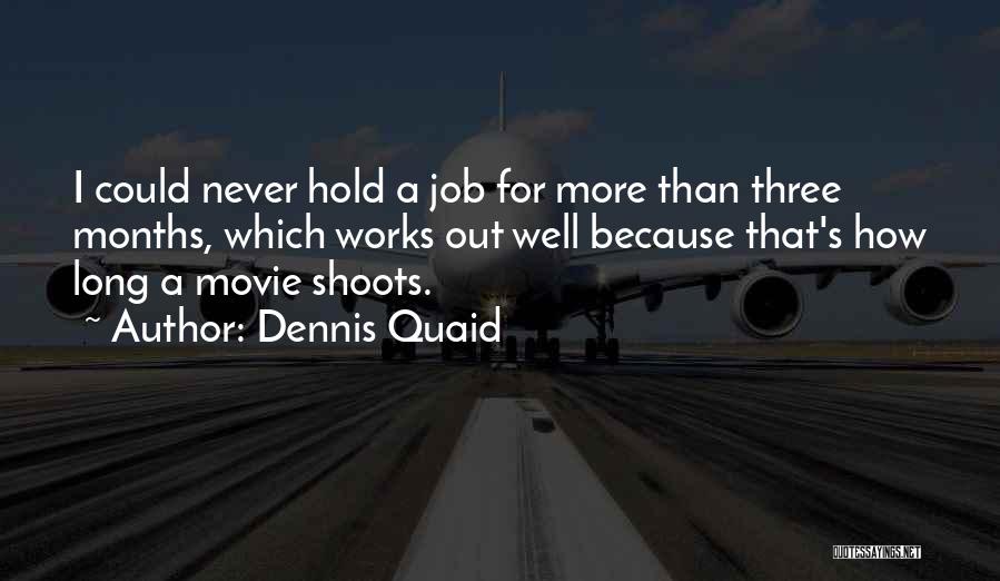 Dennis Quaid Quotes 453589