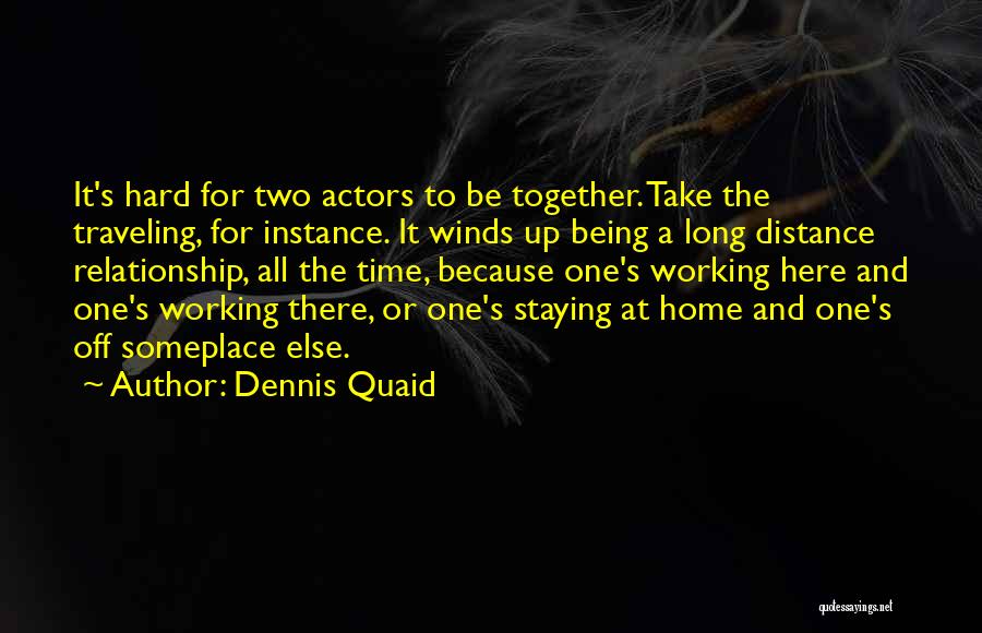 Dennis Quaid Quotes 925520