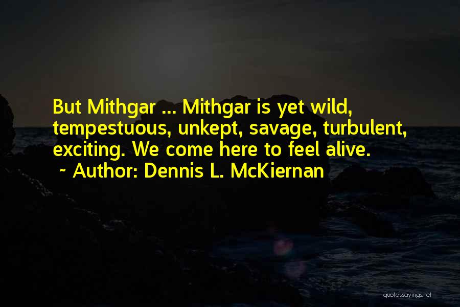 Dennis Quotes By Dennis L. McKiernan