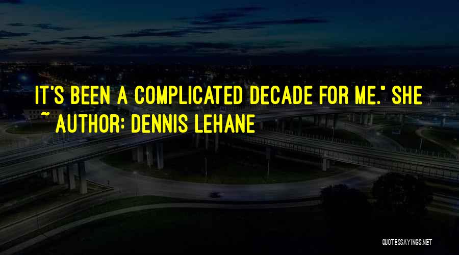 Dennis Quotes By Dennis Lehane