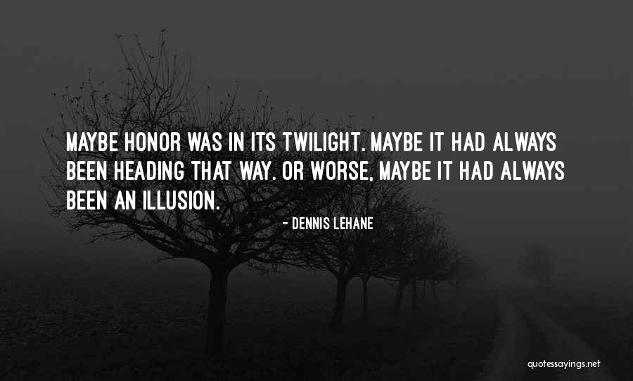 Dennis Quotes Quotes By Dennis Lehane Dennis Quotes Quotes By Dennis Lehane