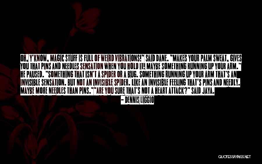 Dennis Quotes Quotes By Dennis Liggio Dennis Quotes Quotes By Dennis Liggio