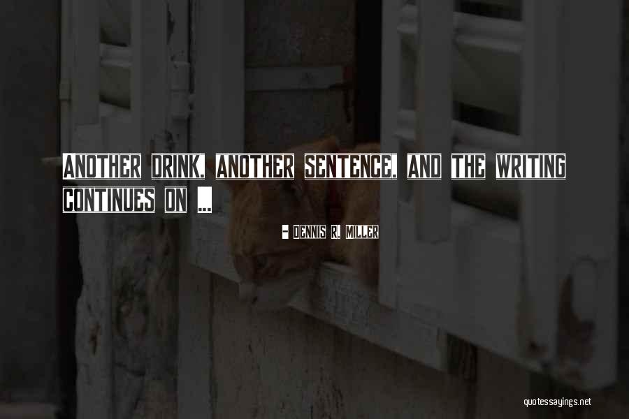 Dennis Quotes Quotes By Dennis R. Miller Dennis Quotes Quotes By Dennis R. Miller