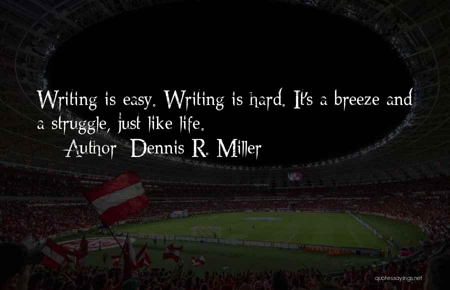 Dennis R. Miller Quotes 125371