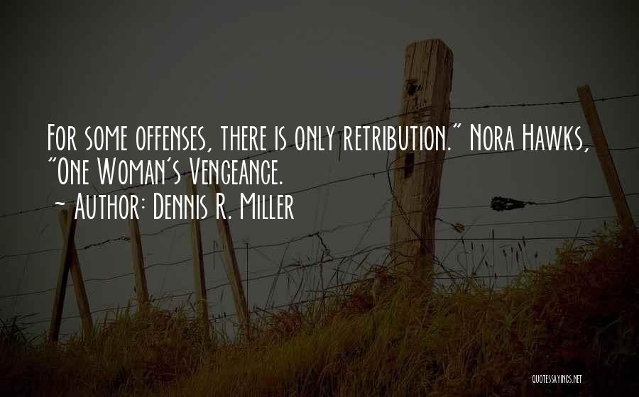 Dennis R. Miller Quotes 1583501