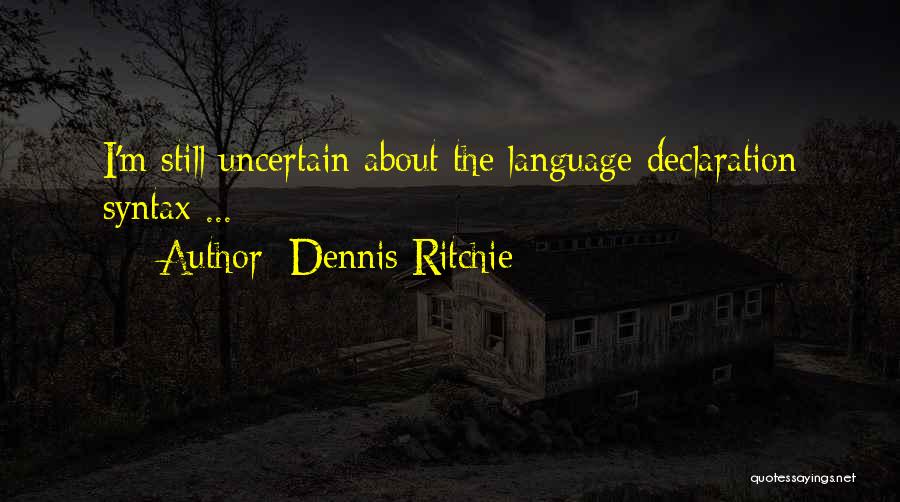 Dennis Ritchie Quotes 1181735