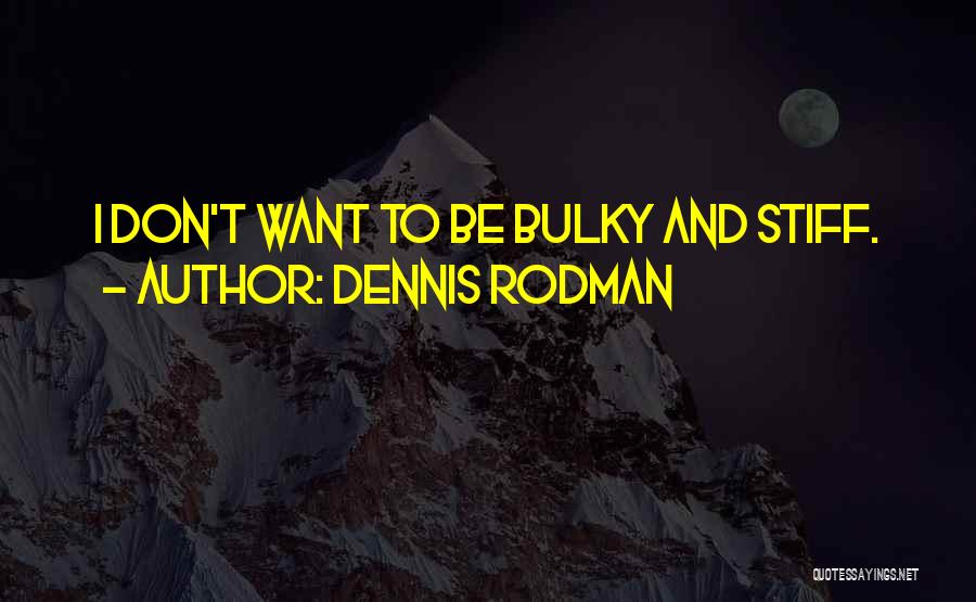 Dennis Rodman Quotes 1082898