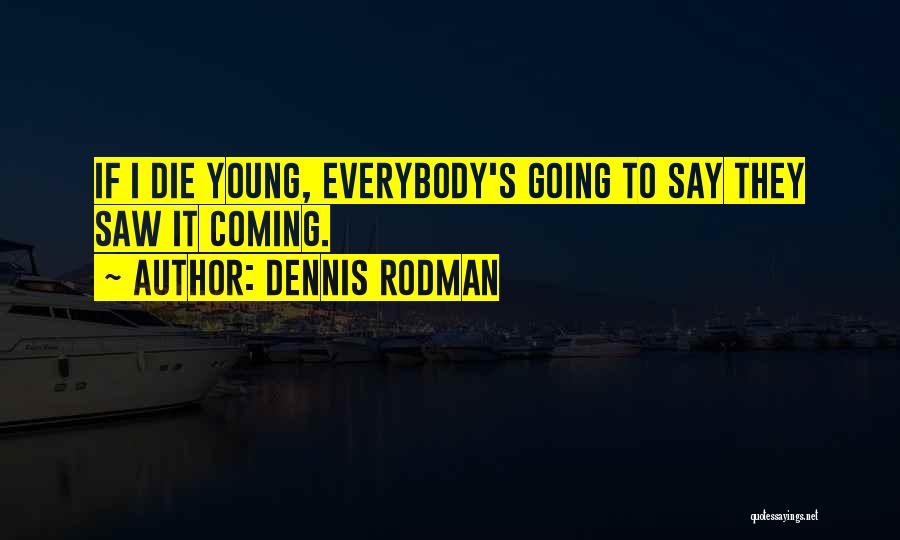 Dennis Rodman Quotes 1155338