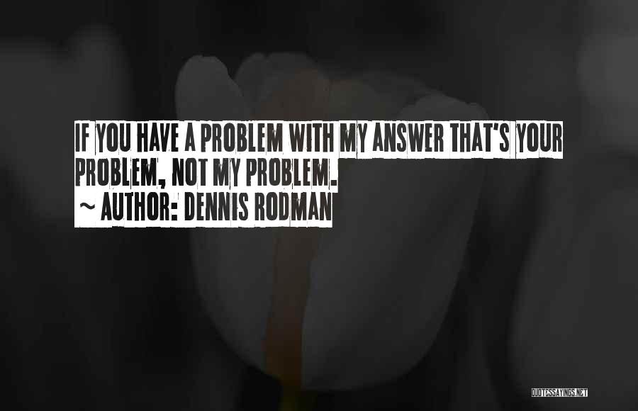 Dennis Rodman Quotes 144475