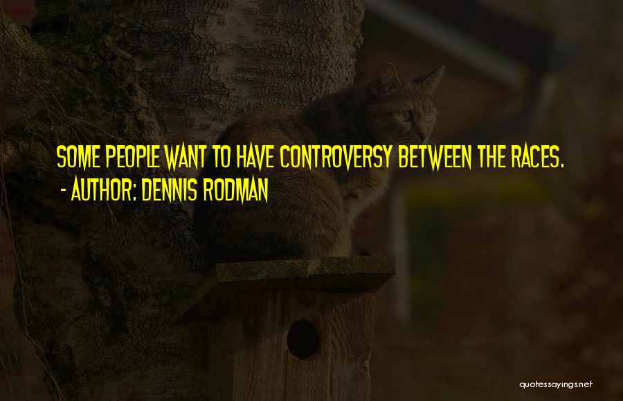 Dennis Rodman Quotes 1452942