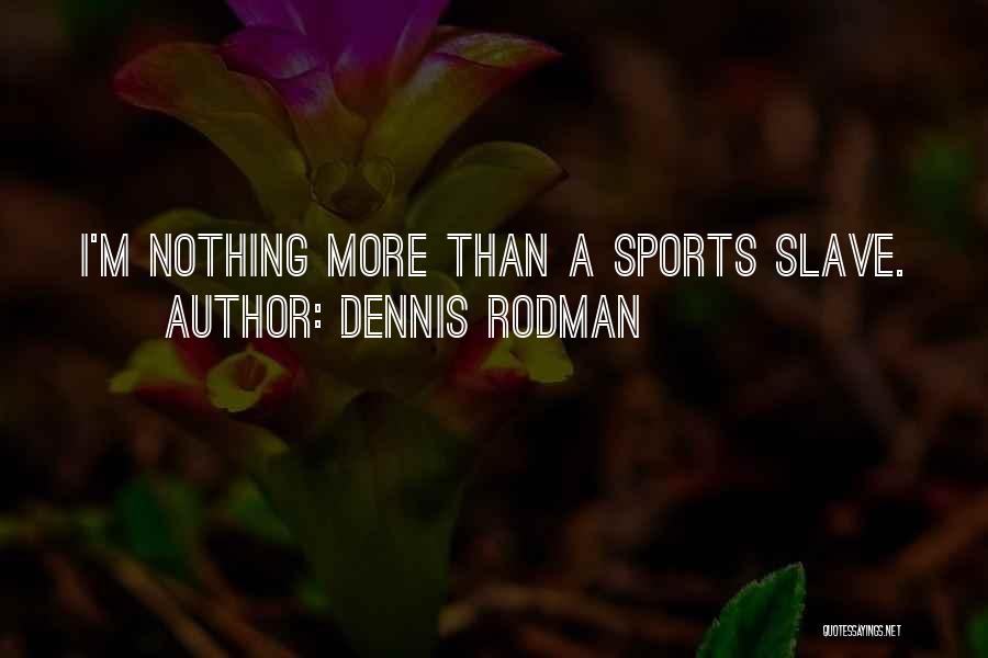 Dennis Rodman Quotes 2052191